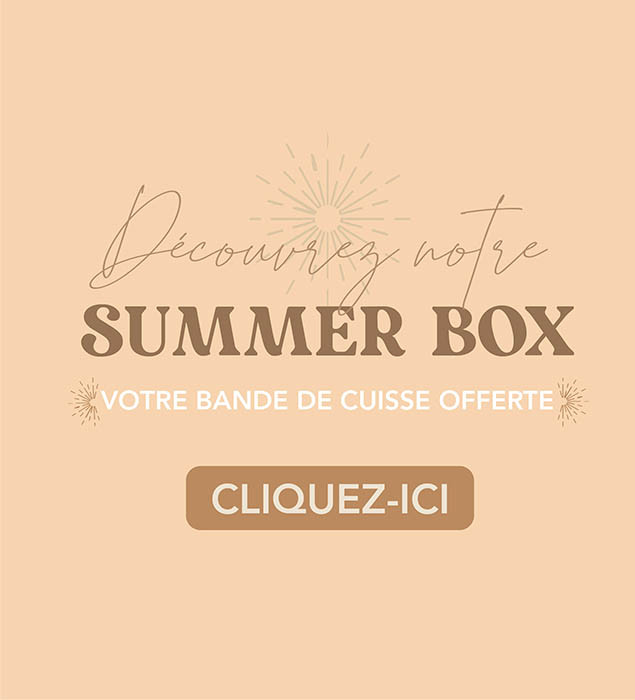 Summer box avec bande de cuisse OFFERTE
